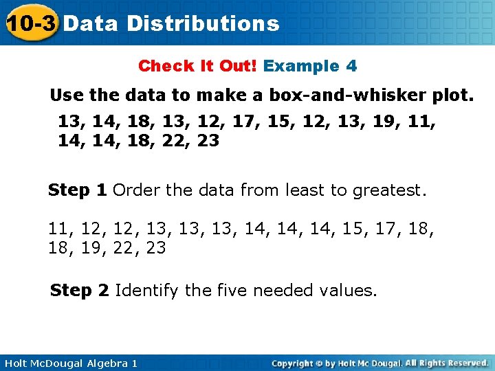 10 -3 Data Distributions Check It Out! Example 4 Use the data to make