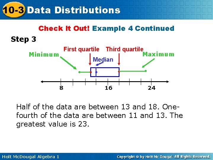 10 -3 Data Distributions Check It Out! Example 4 Continued Step 3 First quartile