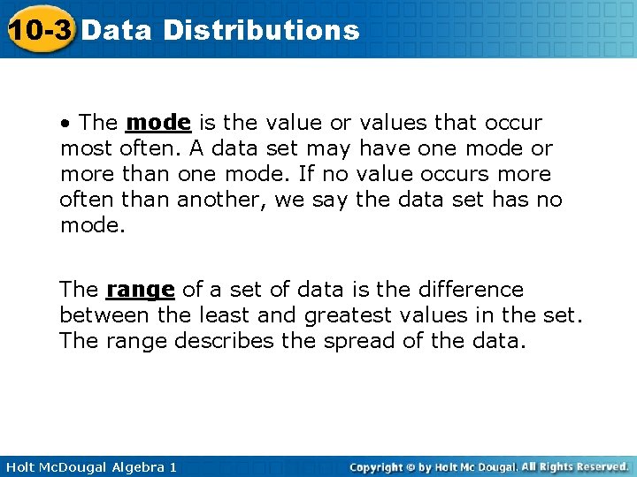 10 -3 Data Distributions • The mode is the value or values that occur