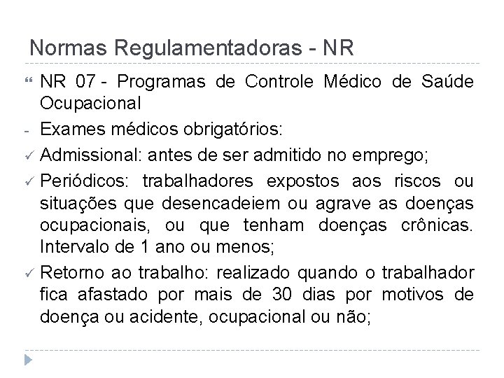 Normas Regulamentadoras - NR NR 07 - Programas de Controle Médico de Saúde Ocupacional