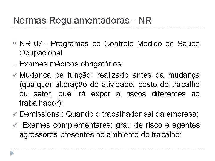 Normas Regulamentadoras - NR NR 07 - Programas de Controle Médico de Saúde Ocupacional