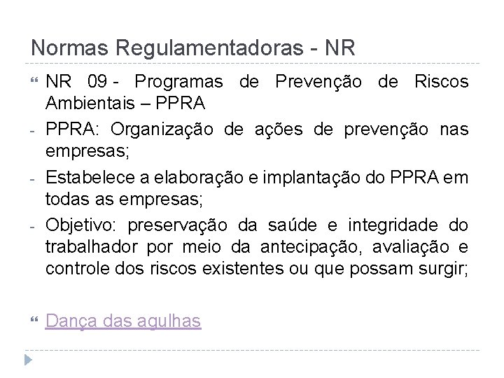 Normas Regulamentadoras - NR 09 - Programas de Prevenção de Riscos Ambientais – PPRA: