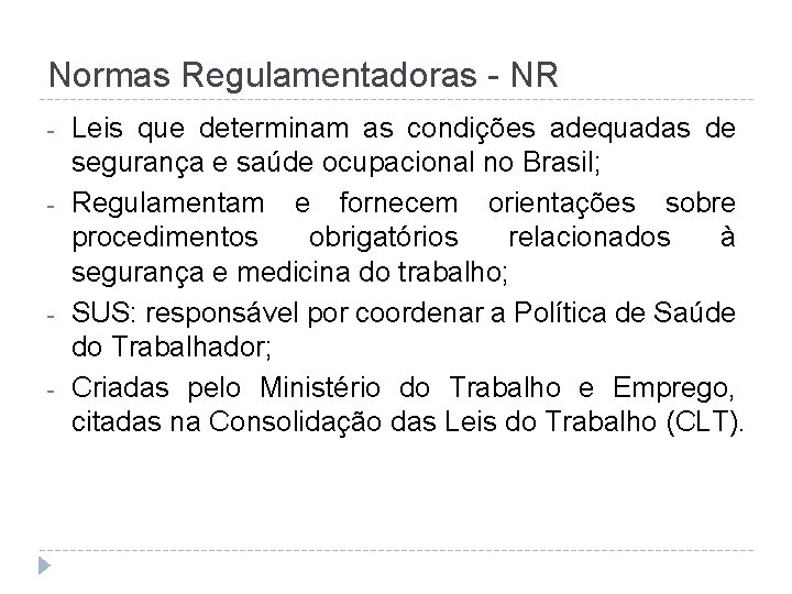 Normas Regulamentadoras - NR - - Leis que determinam as condições adequadas de segurança