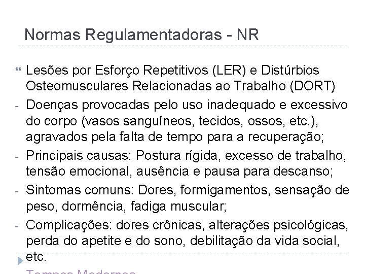 Normas Regulamentadoras - NR - - Lesões por Esforço Repetitivos (LER) e Distúrbios Osteomusculares