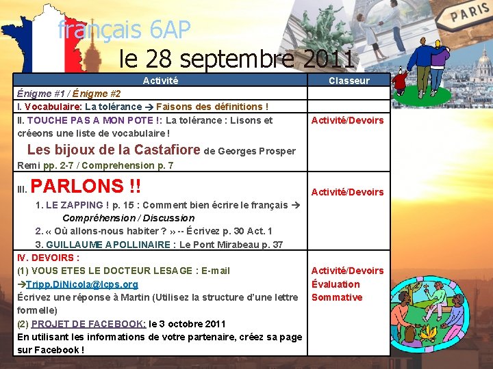 français 6 AP le 28 septembre 2011 Activité Énigme #1 / Énigme #2 I.