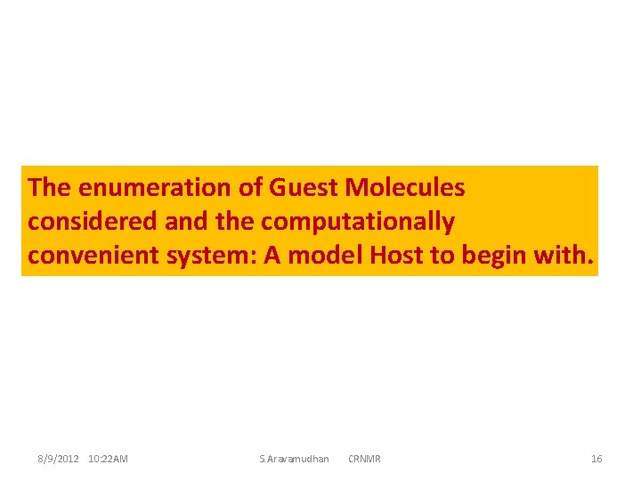 The enumeration of Guest Molecules considered and the computationally convenient system: A model Host