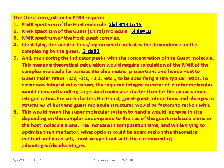 The Chiral recognition by NMR require: 1. NMR spectrum of the Host molecule Slide#13