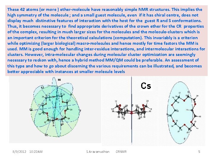 These 42 atoms (or more ) ether-molecule have reasonably simple NMR structures. This implies