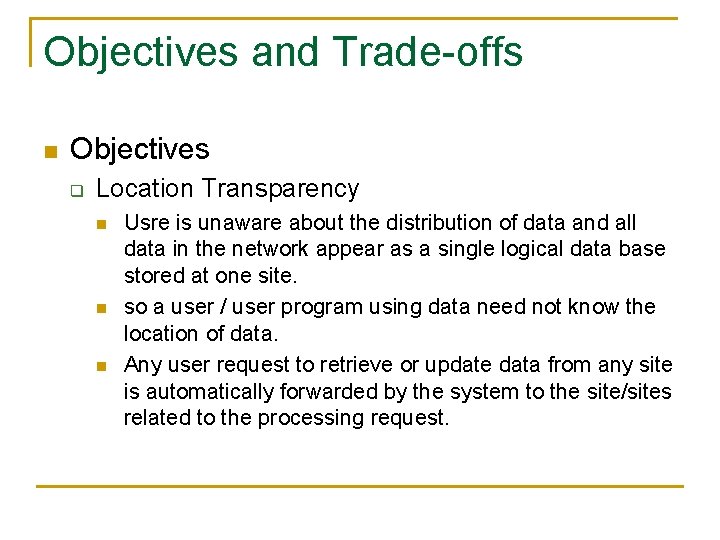 Objectives and Trade-offs n Objectives q Location Transparency n n n Usre is unaware Objectives and Trade-offs n Objectives q Location Transparency n n n Usre is unaware