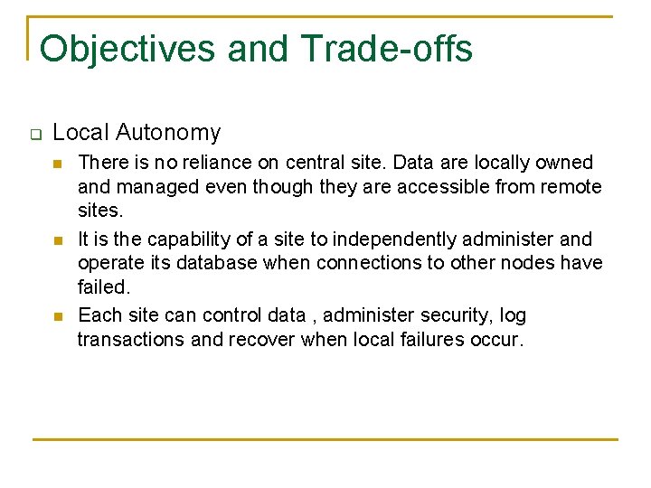 Objectives and Trade-offs q Local Autonomy n n n There is no reliance on Objectives and Trade-offs q Local Autonomy n n n There is no reliance on