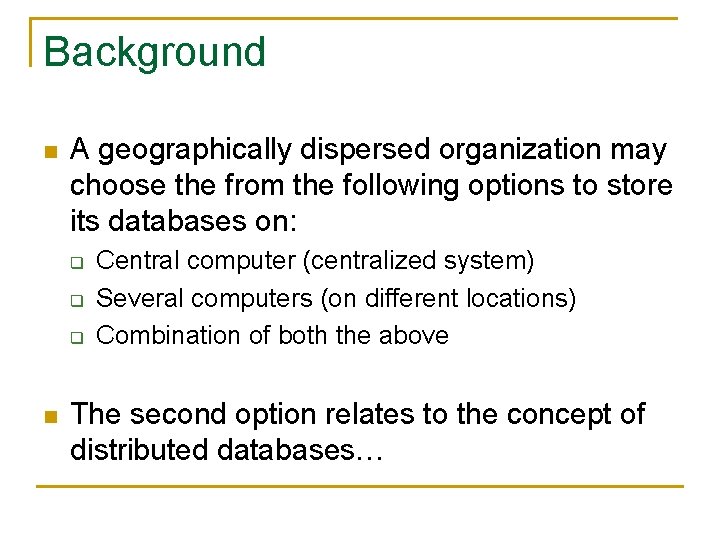 Background n A geographically dispersed organization may choose the from the following options to Background n A geographically dispersed organization may choose the from the following options to