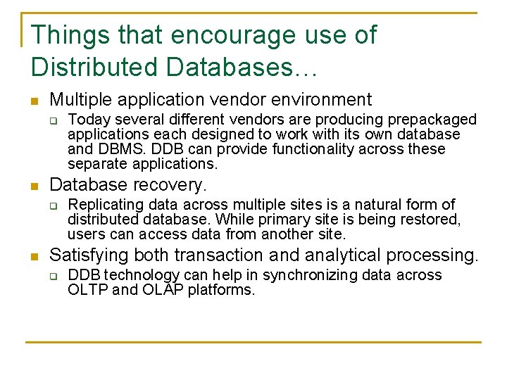 Things that encourage use of Distributed Databases… n Multiple application vendor environment q n Things that encourage use of Distributed Databases… n Multiple application vendor environment q n