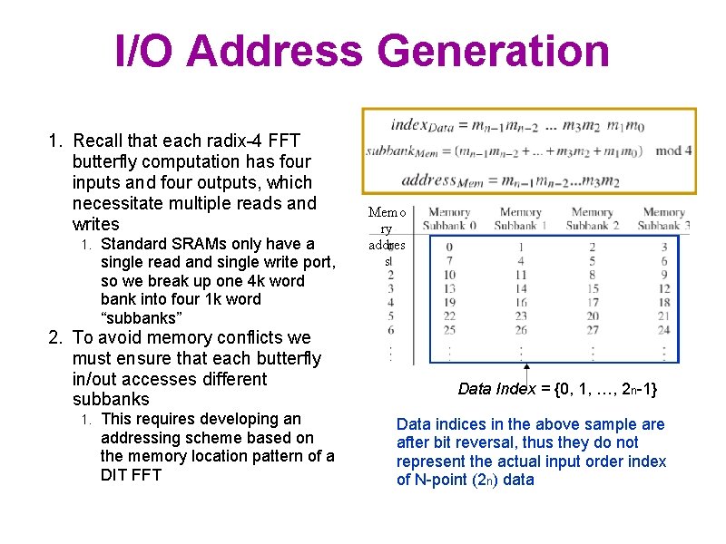 I/O Address Generation 1. Recall that each radix-4 FFT butterfly computation has four inputs