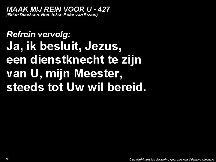 MAAK MIJ REIN VOOR U - 427 (Brian Doerksen. Ned. tekst: Peter van Essen)