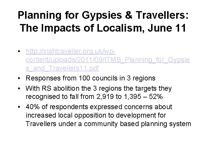 Planning for Gypsies & Travellers: The Impacts of Localism, June 11 • http: //irishtraveller.