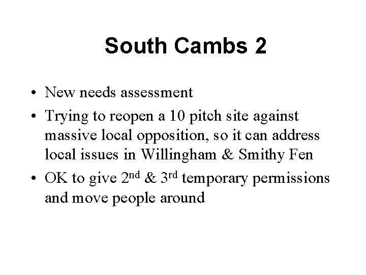 South Cambs 2 • New needs assessment • Trying to reopen a 10 pitch