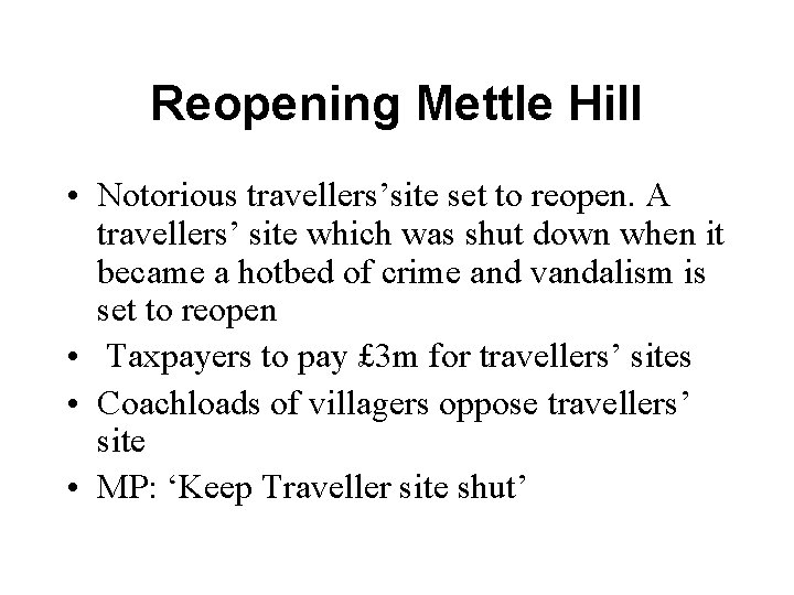 Reopening Mettle Hill • Notorious travellers’site set to reopen. A travellers’ site which was