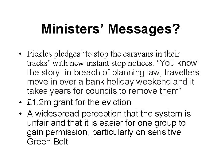 Ministers’ Messages? • Pickles pledges ‘to stop the caravans in their tracks’ with new