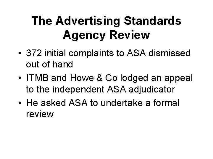 The Advertising Standards Agency Review • 372 initial complaints to ASA dismissed out of