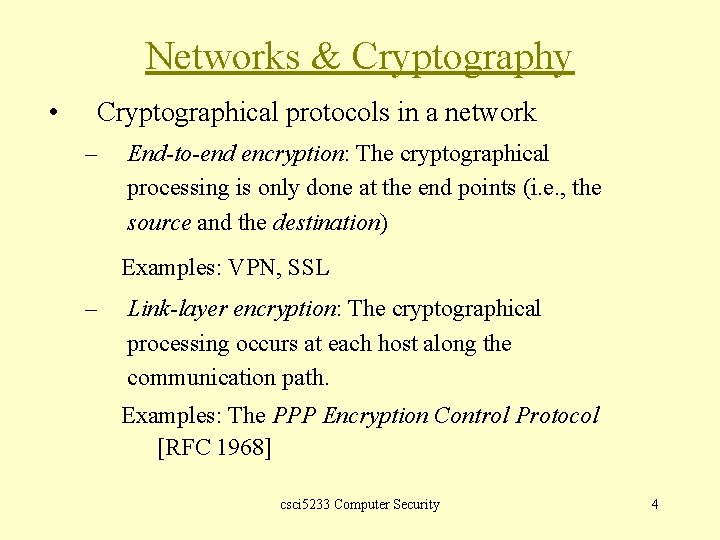 Networks & Cryptography • Cryptographical protocols in a network – End-to-end encryption: The cryptographical