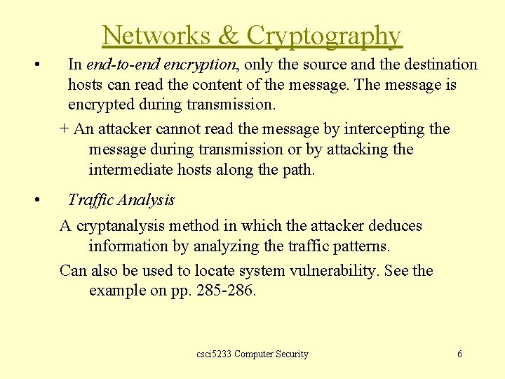 Networks & Cryptography • • In end-to-end encryption, only the source and the destination