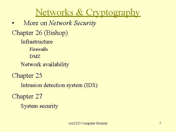 Networks & Cryptography • More on Network Security Chapter 26 (Bishop) Infrastructure Firewalls DMZ