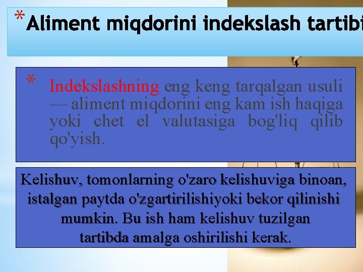 * * Indekslashning eng keng tarqalgan usuli — aliment miqdorini eng kam ish haqiga