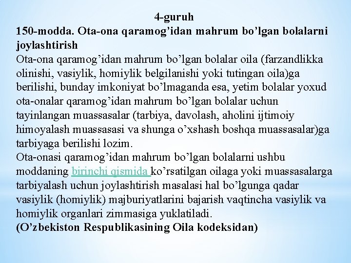 4 guruh 150 modda. Ota ona qaramog’idan mahrum bo’lgan bolalarni joylashtirish Ota ona qaramog’idan