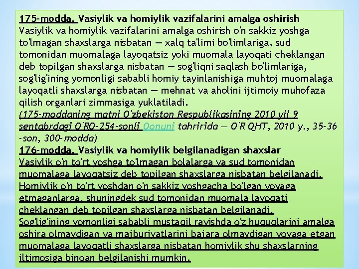 175 -modda. Vasiylik va homiylik vazifalarini amalga oshirish o'n sakkiz yoshga to'lmagan shaxslarga nisbatan