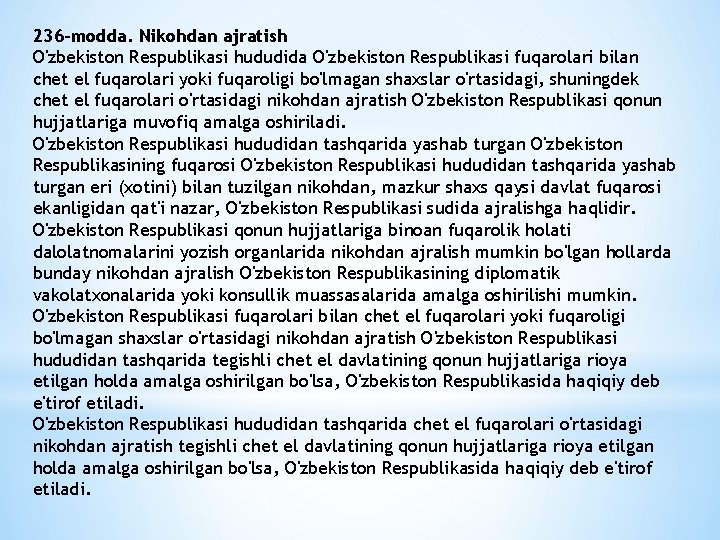 236 -modda. Nikohdan ajratish O'zbekiston Respublikasi hududida O'zbekiston Respublikasi fuqarolari bilan chet el fuqarolari