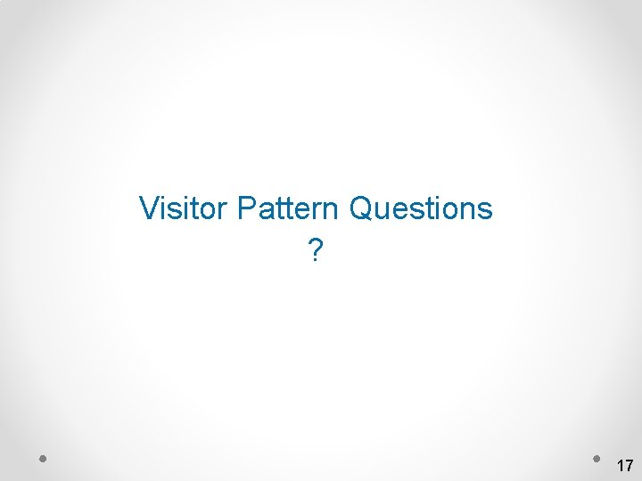 Visitor Pattern Questions ? 17 