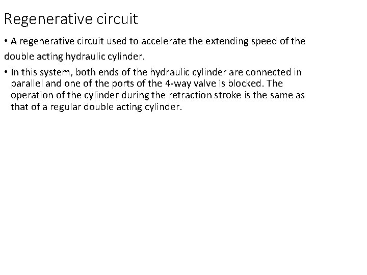 Regenerative circuit • A regenerative circuit used to accelerate the extending speed of the
