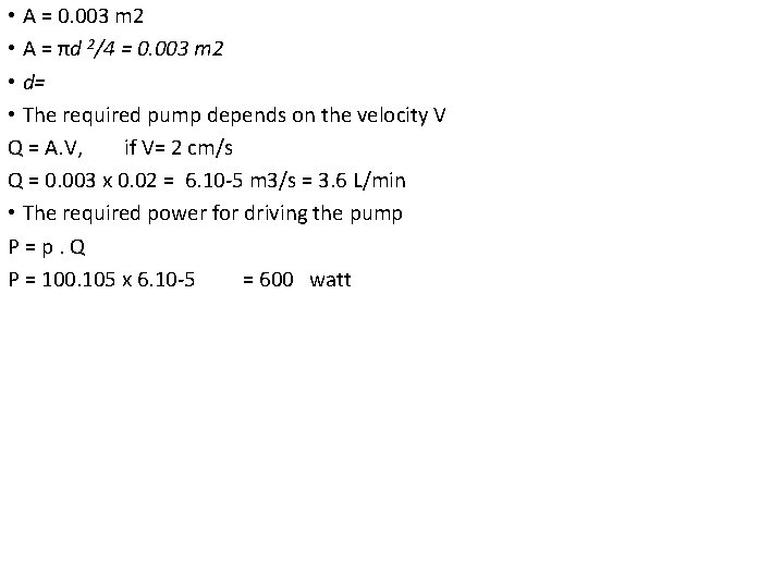  • A = 0. 003 m 2 • A = πd 2/4 =