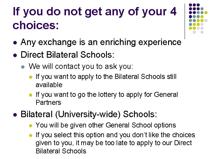 If you do not get any of your 4 choices: l l Any exchange