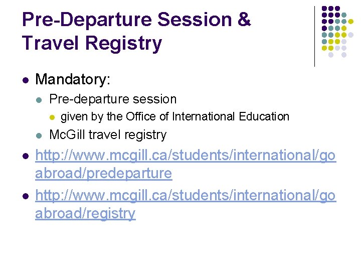 Pre-Departure Session & Travel Registry l Mandatory: l Pre-departure session l l given by