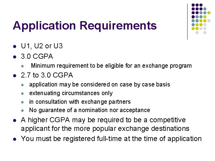 Application Requirements l l U 1, U 2 or U 3 3. 0 CGPA