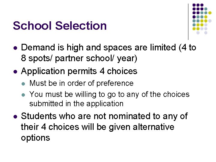 School Selection l l Demand is high and spaces are limited (4 to 8