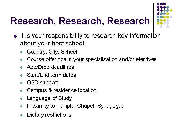 Research, Research l It is your responsibility to research key information about your host