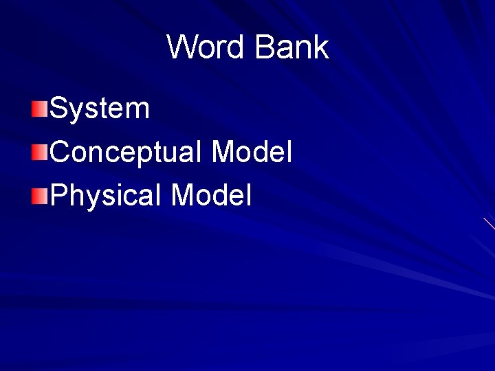 Word Bank System Conceptual Model Physical Model 