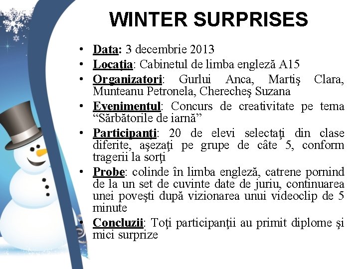 WINTER SURPRISES • Data: 3 decembrie 2013 • Locaţia: Cabinetul de limba engleză A