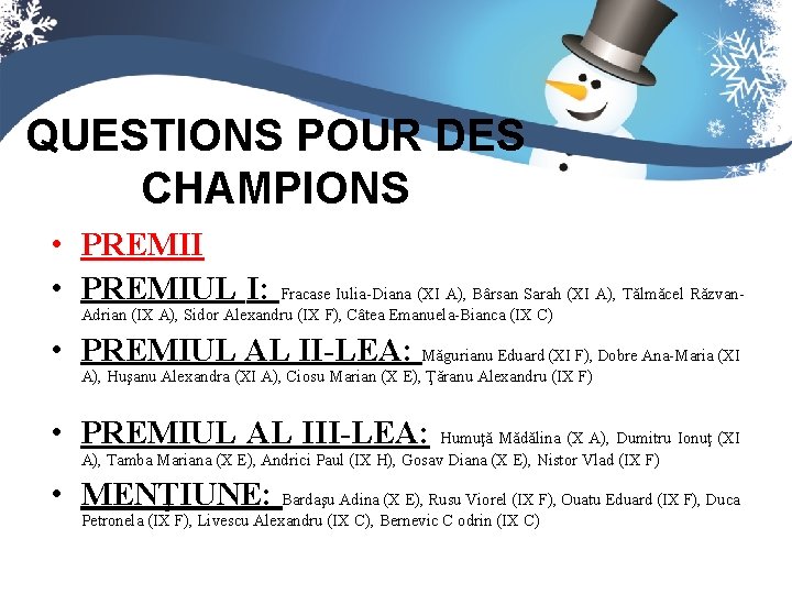 QUESTIONS POUR DES CHAMPIONS • PREMII • PREMIUL I: Fracase Iulia-Diana (XI A), Bârsan