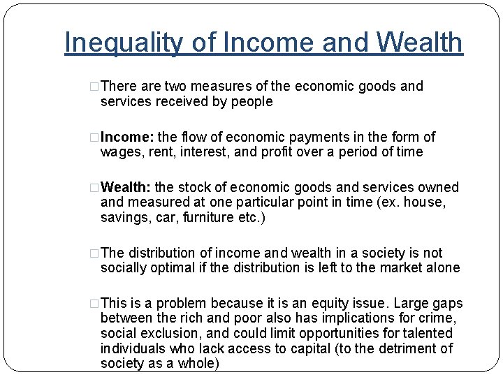 Inequality of Income and Wealth �There are two measures of the economic goods and