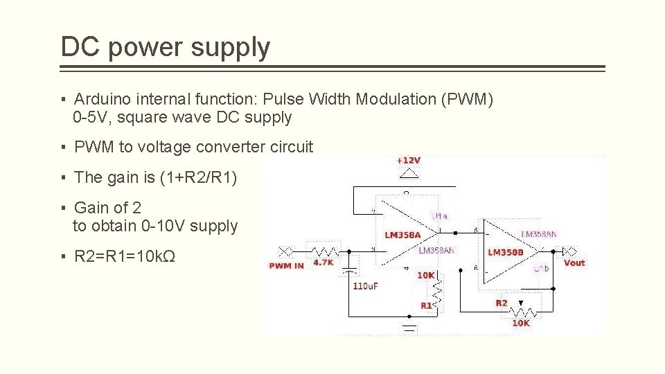 DC power supply ▪ Arduino internal function: Pulse Width Modulation (PWM) 0 -5 V, DC power supply ▪ Arduino internal function: Pulse Width Modulation (PWM) 0 -5 V,