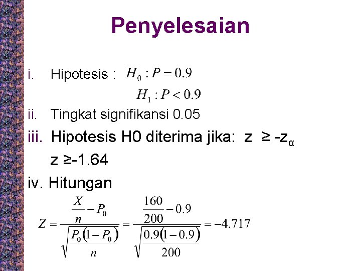Penyelesaian i. Hipotesis : ii. Tingkat signifikansi 0. 05 iii. Hipotesis H 0 diterima