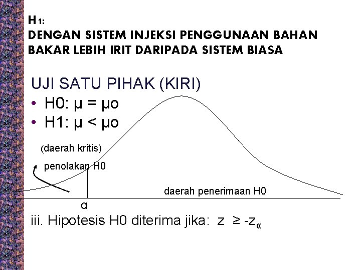 H 1: DENGAN SISTEM INJEKSI PENGGUNAAN BAHAN BAKAR LEBIH IRIT DARIPADA SISTEM BIASA UJI