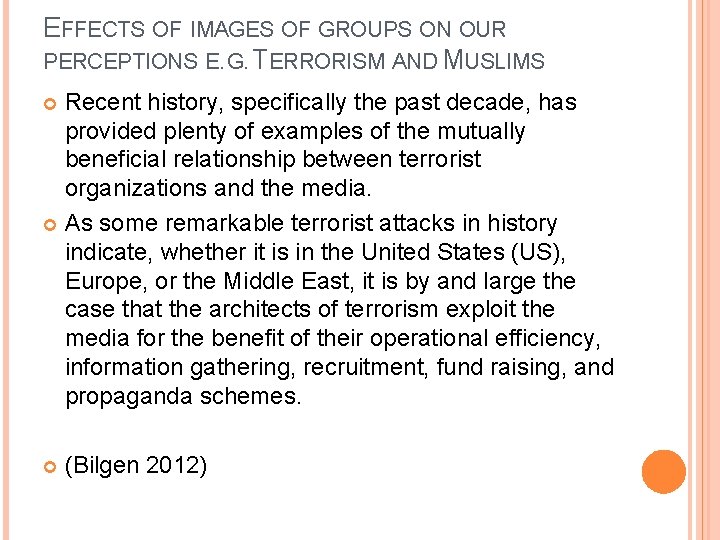 EFFECTS OF IMAGES OF GROUPS ON OUR PERCEPTIONS E. G. TERRORISM AND MUSLIMS Recent