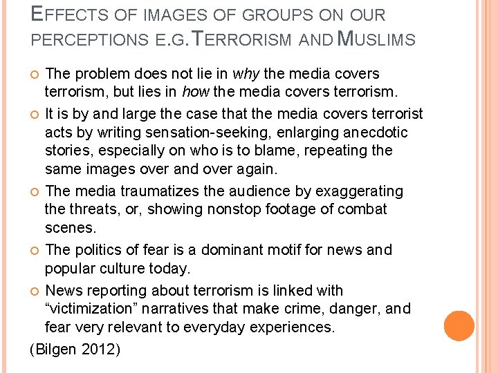 EFFECTS OF IMAGES OF GROUPS ON OUR PERCEPTIONS E. G. TERRORISM AND MUSLIMS The