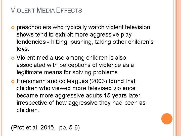 VIOLENT MEDIA EFFECTS preschoolers who typically watch violent television shows tend to exhibit more
