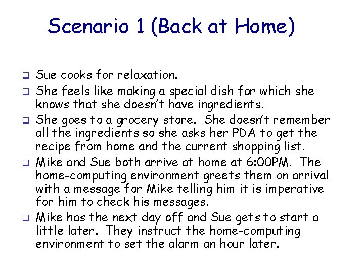 Scenario 1 (Back at Home) q q q Sue cooks for relaxation. She feels