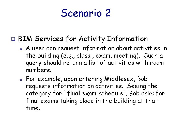 Scenario 2 q BIM Services for Activity Information o o A user can request